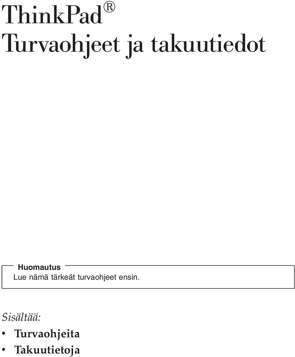 tärkeät turvaohjeet ensin.