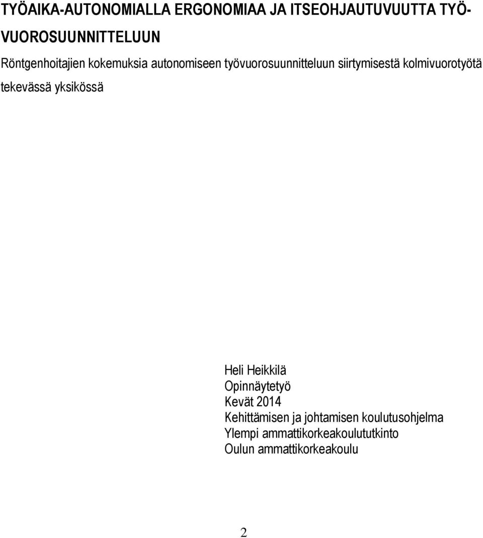 kolmivuorotyötä tekevässä yksikössä Heli Heikkilä Opinnäytetyö Kevät 2014