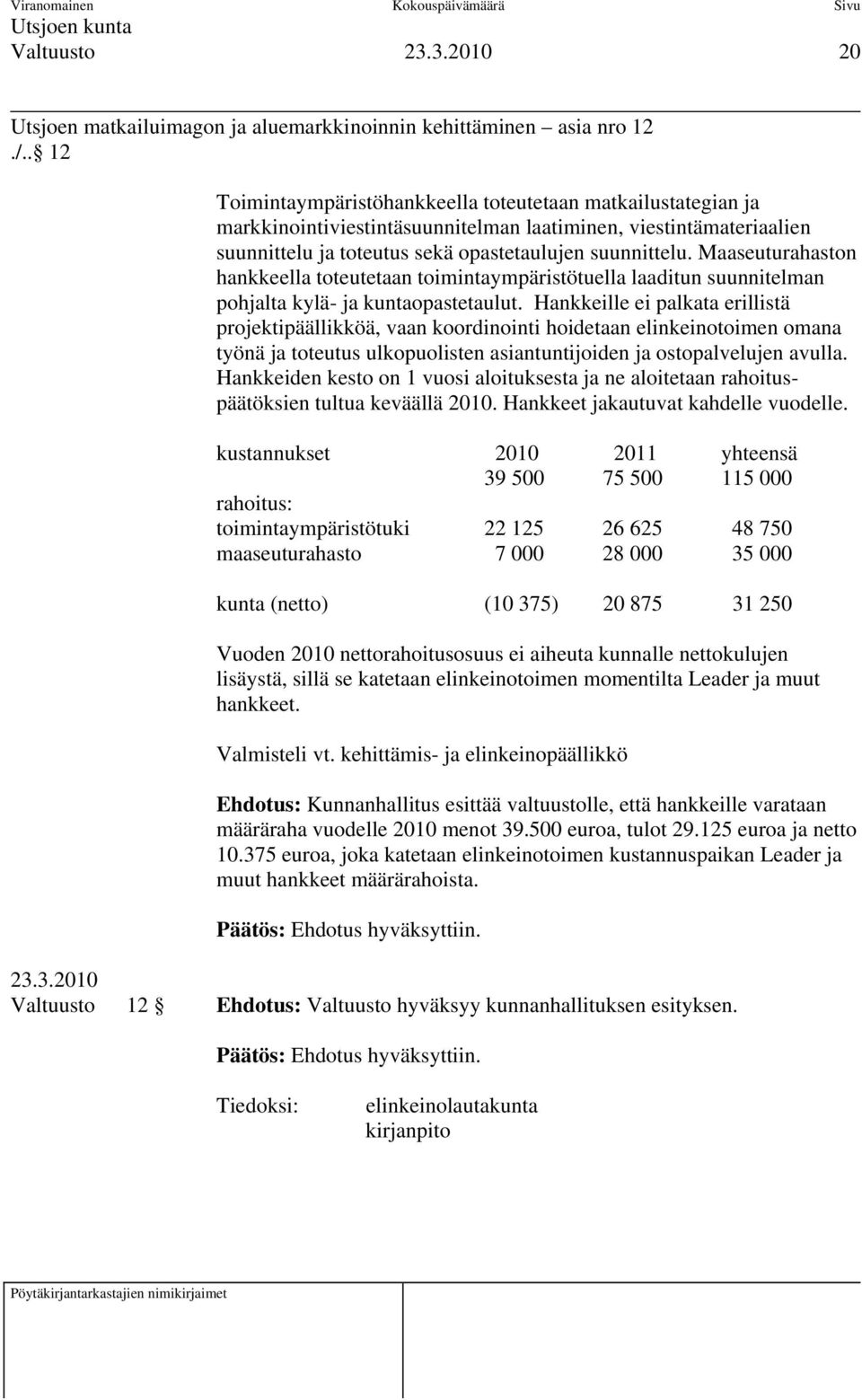 Maaseuturahaston hankkeella toteutetaan toimintaympäristötuella laaditun suunnitelman pohjalta kylä- ja kuntaopastetaulut.