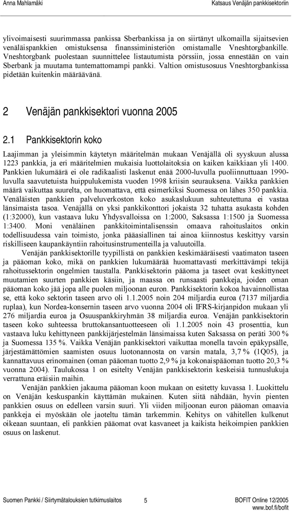 2 Venäjän pankkisektori vuonna 2005 2.