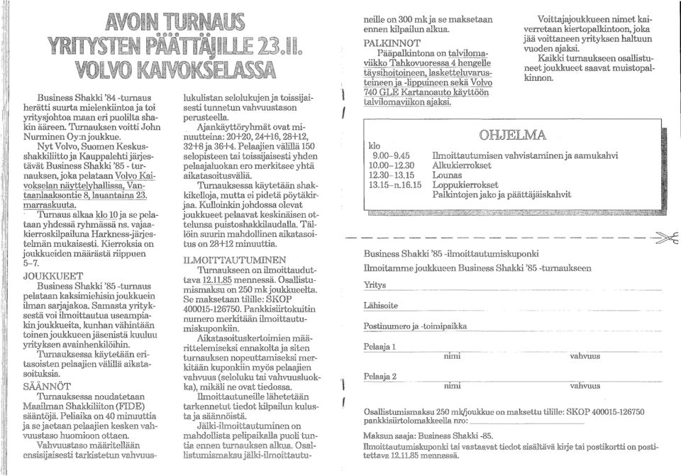 Turnaus alkaa kl() 10 ja se pelataan yhdessä ryhmässä ns. vajaakierroskilpailuna Harkness-jäxjestelmän mukaisesti. Kierroksia on joukkueiden määrästä riippuen 5-7.