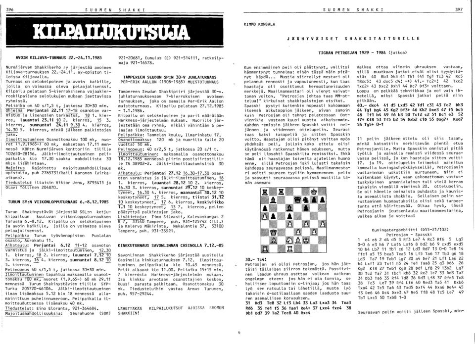 KiLpaiLu pelataan 5-kierroksisena vajaakierroskilpailuna selolukujen mukaan jaettavissa ryhmissä. i PeLiaika on 40 s/1,5 t, jatkossa 30+30 min. OhjeLma Perjantai 22.