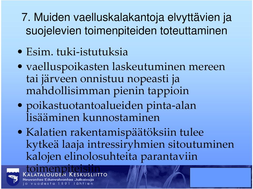 mahdollisimman pienin tappioin poikastuotantoalueiden pinta-alan lisääminen kunnostaminen Kalatien