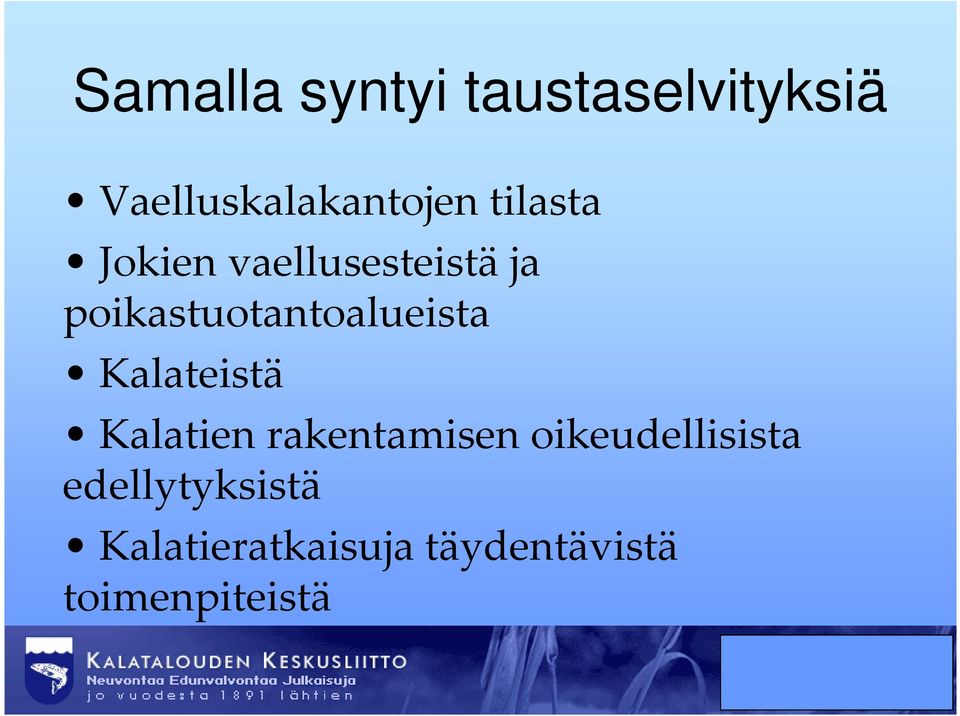 poikastuotantoalueista Kalateistä Kalatien