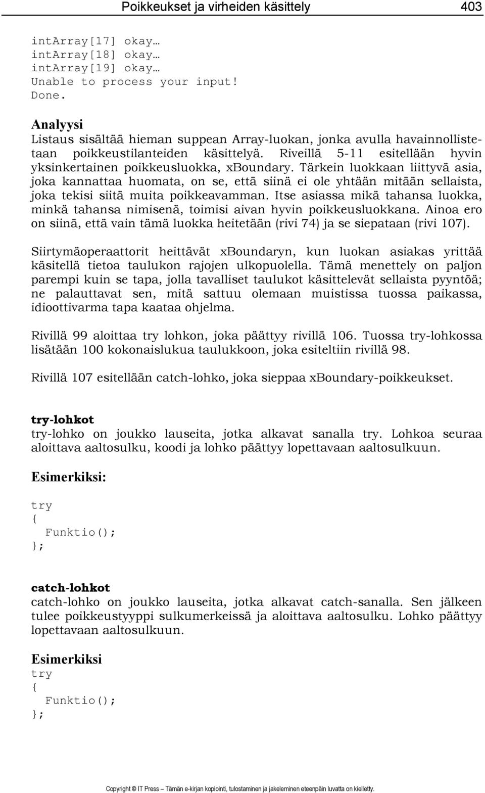 Tärkein luokkaan liittyvä asia, joka kannattaa huomata, on se, että siinä ei ole yhtään mitään sellaista, joka tekisi siitä muita poikkeavamman.