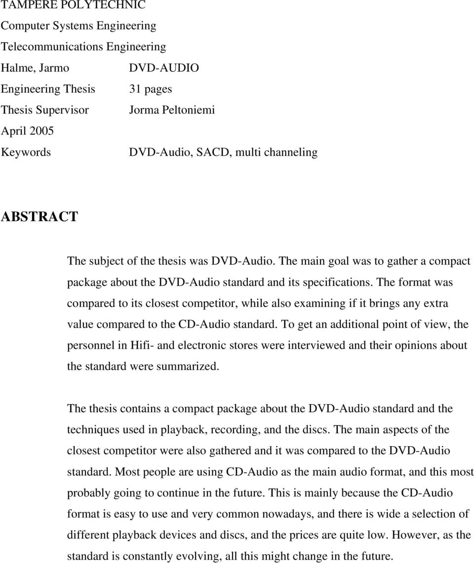 The format was compared to its closest competitor, while also examining if it brings any extra value compared to the CD-Audio standard.