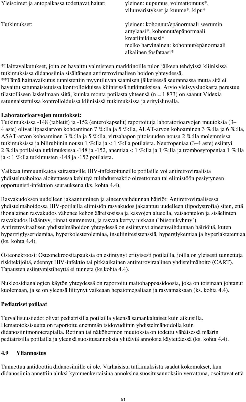 didanosiinia sisältäneen antiretroviraalisen hoidon yhteydessä.