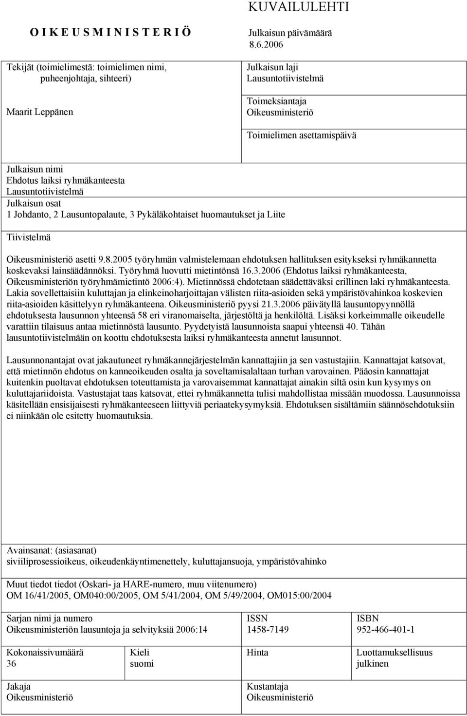 Lausuntopalaute, 3 Pykäläkohtaiset huomautukset ja Liite Tiivistelmä Oikeusministeriö asetti 9.8.