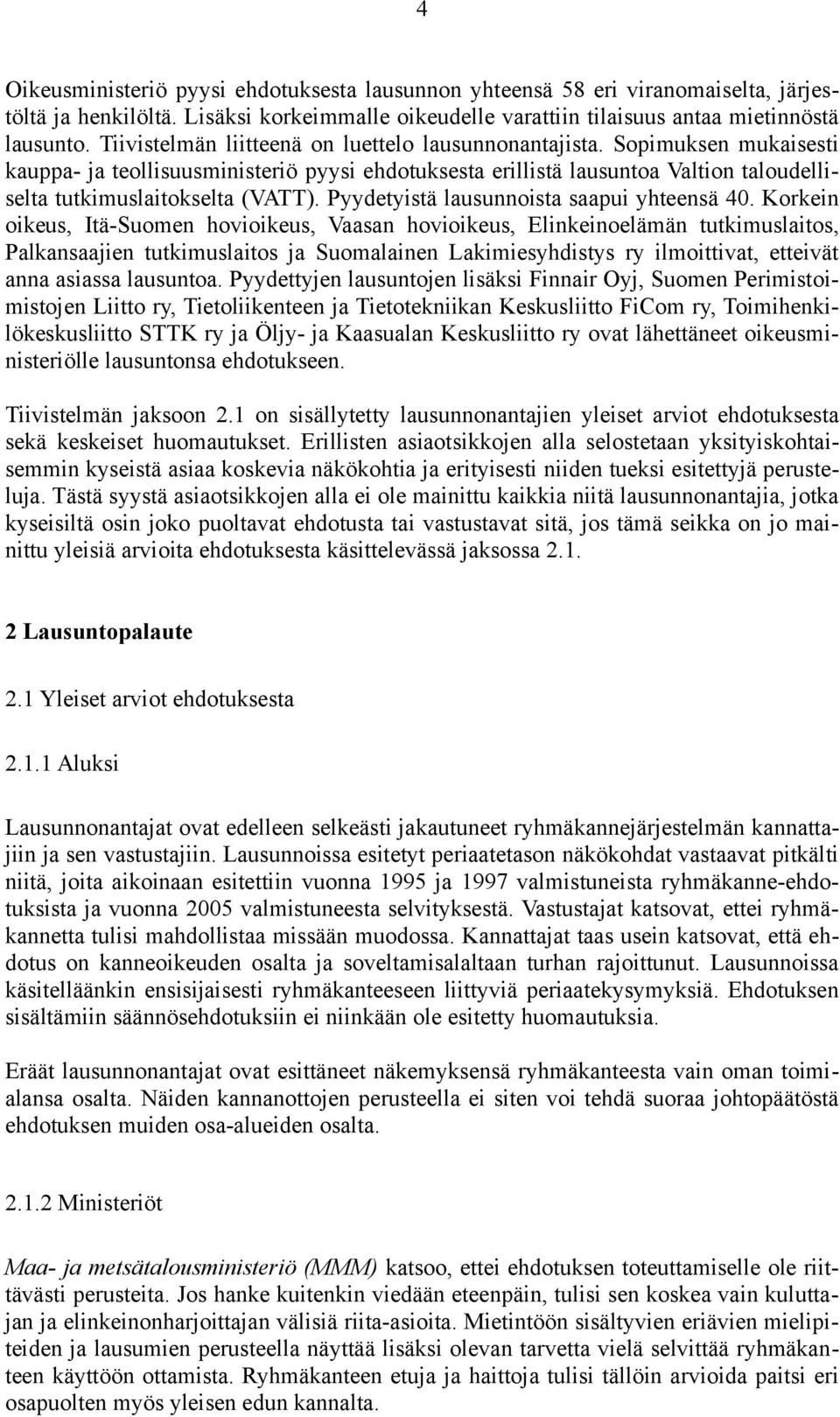 Pyydetyistä lausunnoista saapui yhteensä 40.