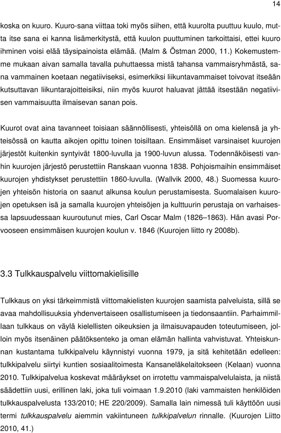 (Malm & Östman 2000, 11.