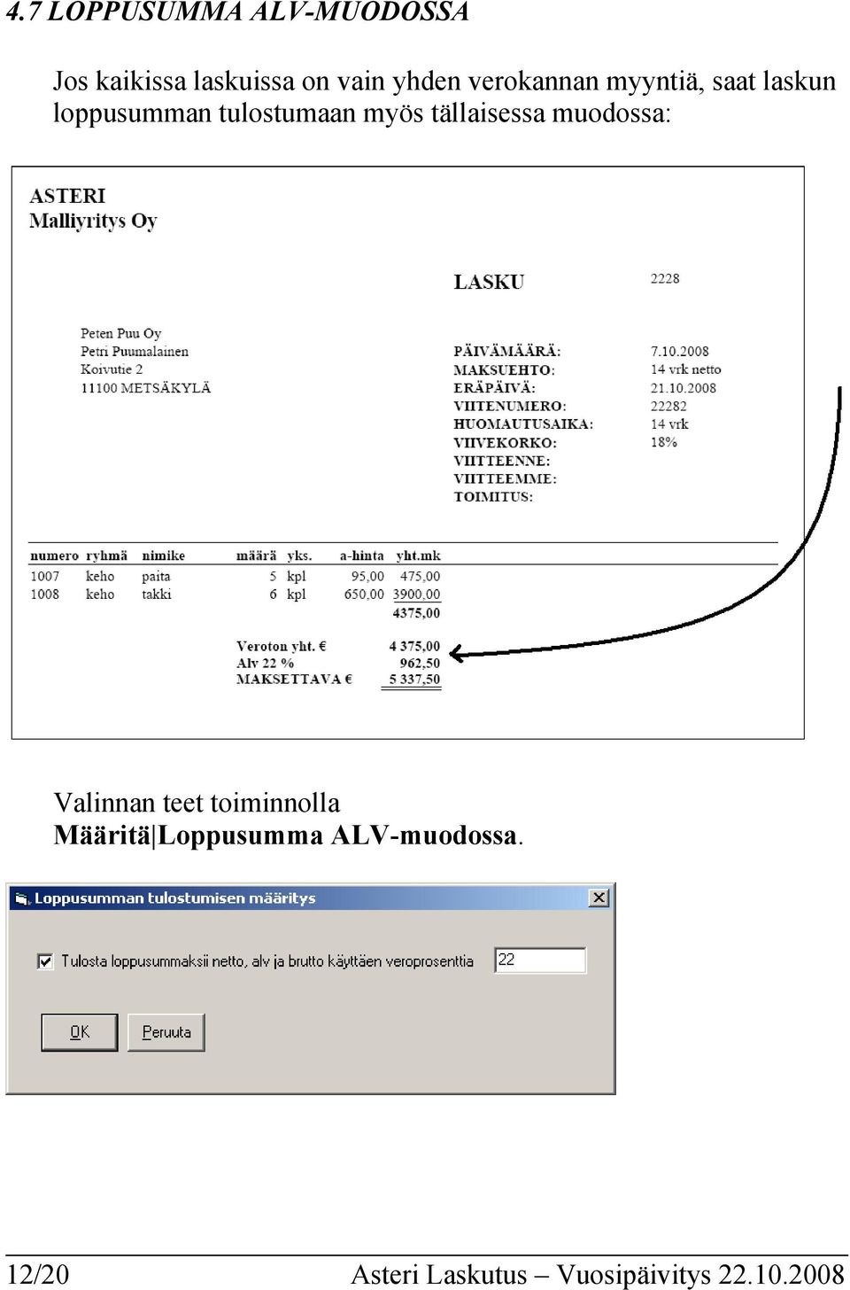 myös tällaisessa muodossa: Valinnan teet toiminnolla Määritä