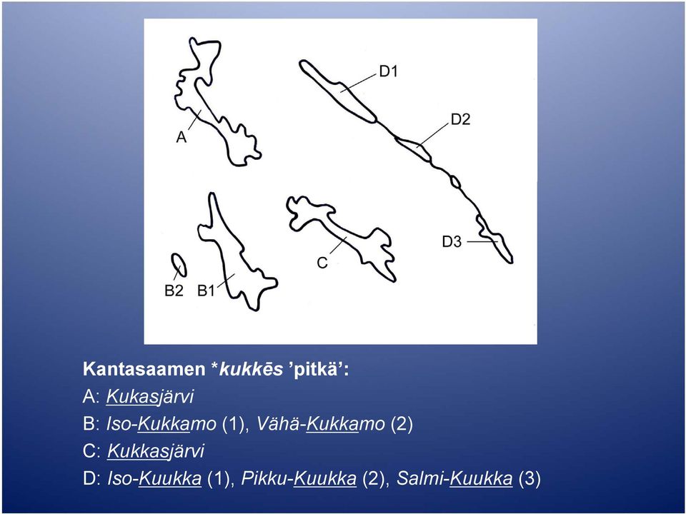 Vähä-Kukkamo (2) C: Kukkasjärvi D: