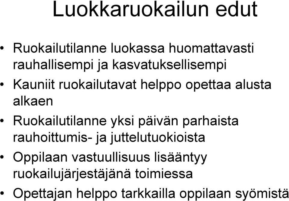 Ruokailutilanne yksi päivän parhaista rauhoittumis- ja juttelutuokioista Oppilaan