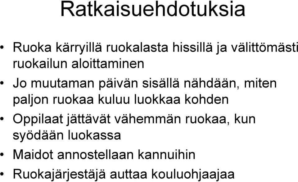 ruokaa kuluu luokkaa kohden Oppilaat jättävät vähemmän ruokaa, kun