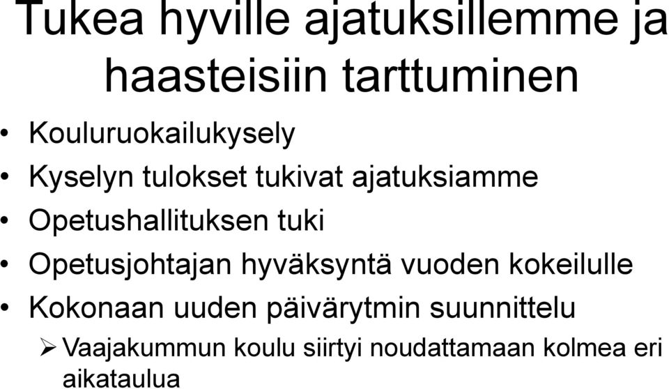 Opetushallituksen tuki Opetusjohtajan hyväksyntä vuoden kokeilulle