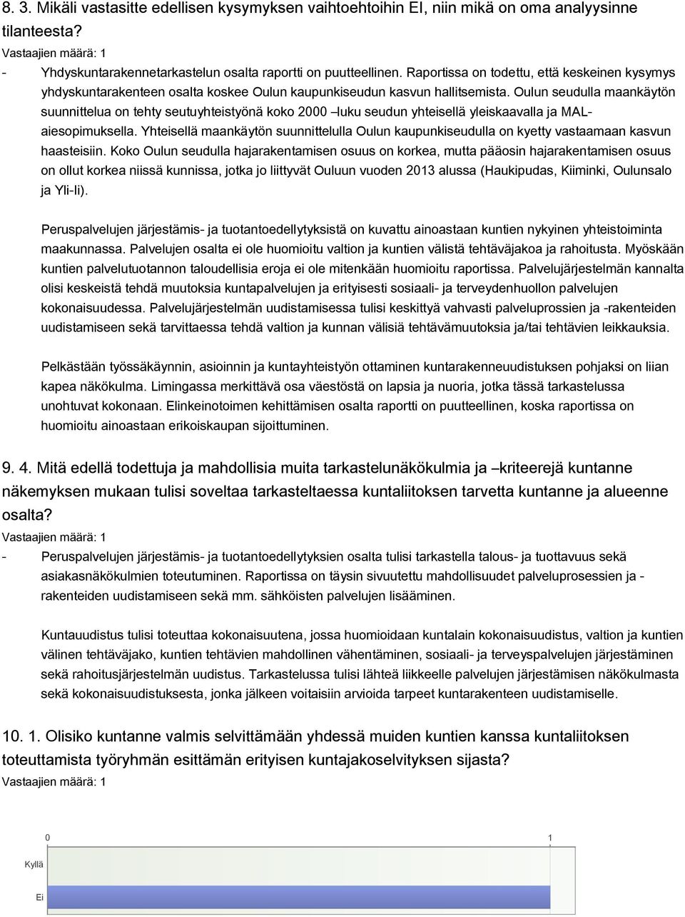 Oulun seudulla maankäytön suunnittelua on tehty seutuyhteistyönä koko 2000 luku seudun yhteisellä yleiskaavalla ja MALaiesopimuksella.