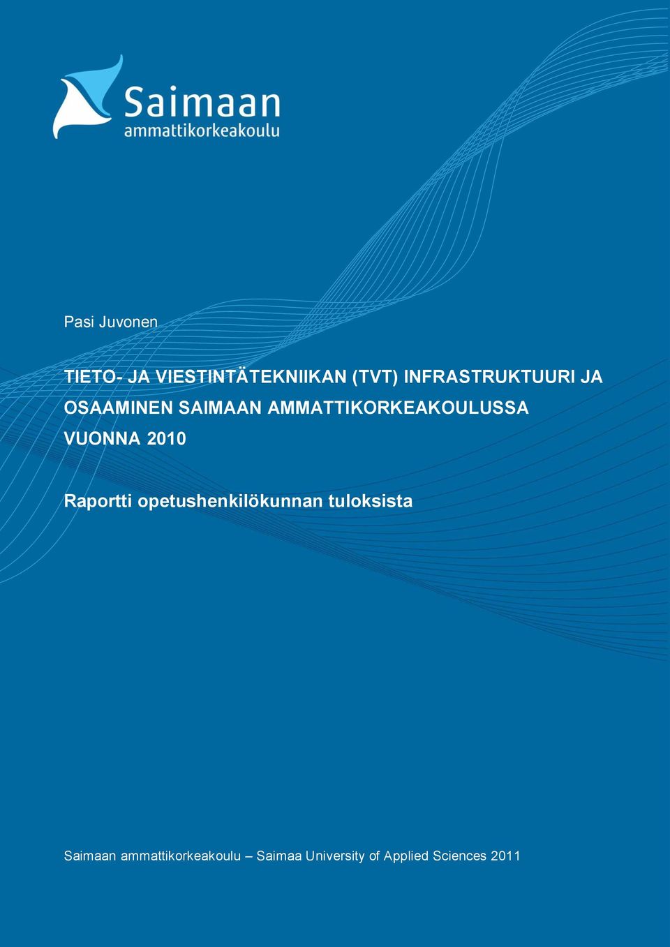 AMMATTIKORKEAKOULUSSA VUONNA 2010 Raportti