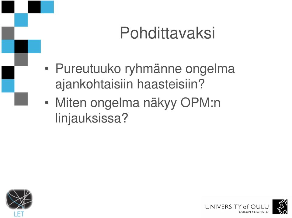 ajankohtaisiin haasteisiin?