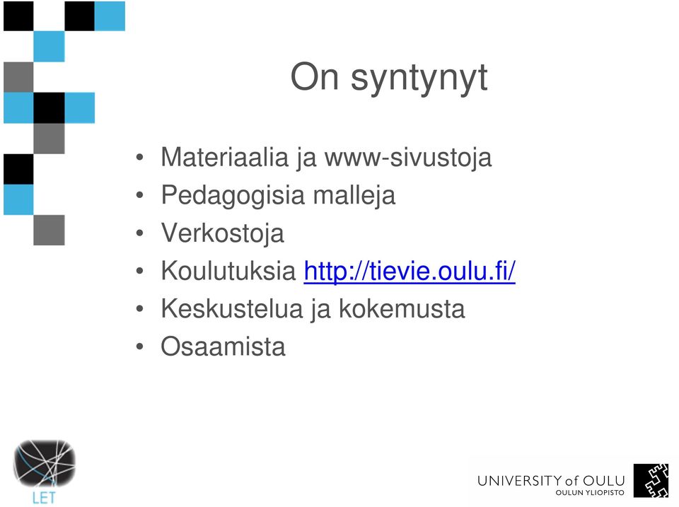 Verkostoja Koulutuksia