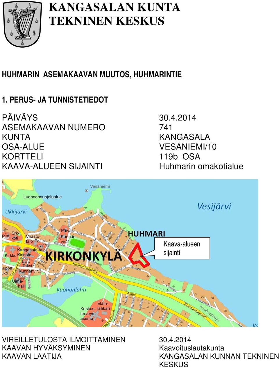 2014 ASEMAKAAVAN NUMERO 741 KUNTA KANGASALA OSA-ALUE VESANIEMI/10 KORTTELI 119b OSA KAAVA-ALUEEN