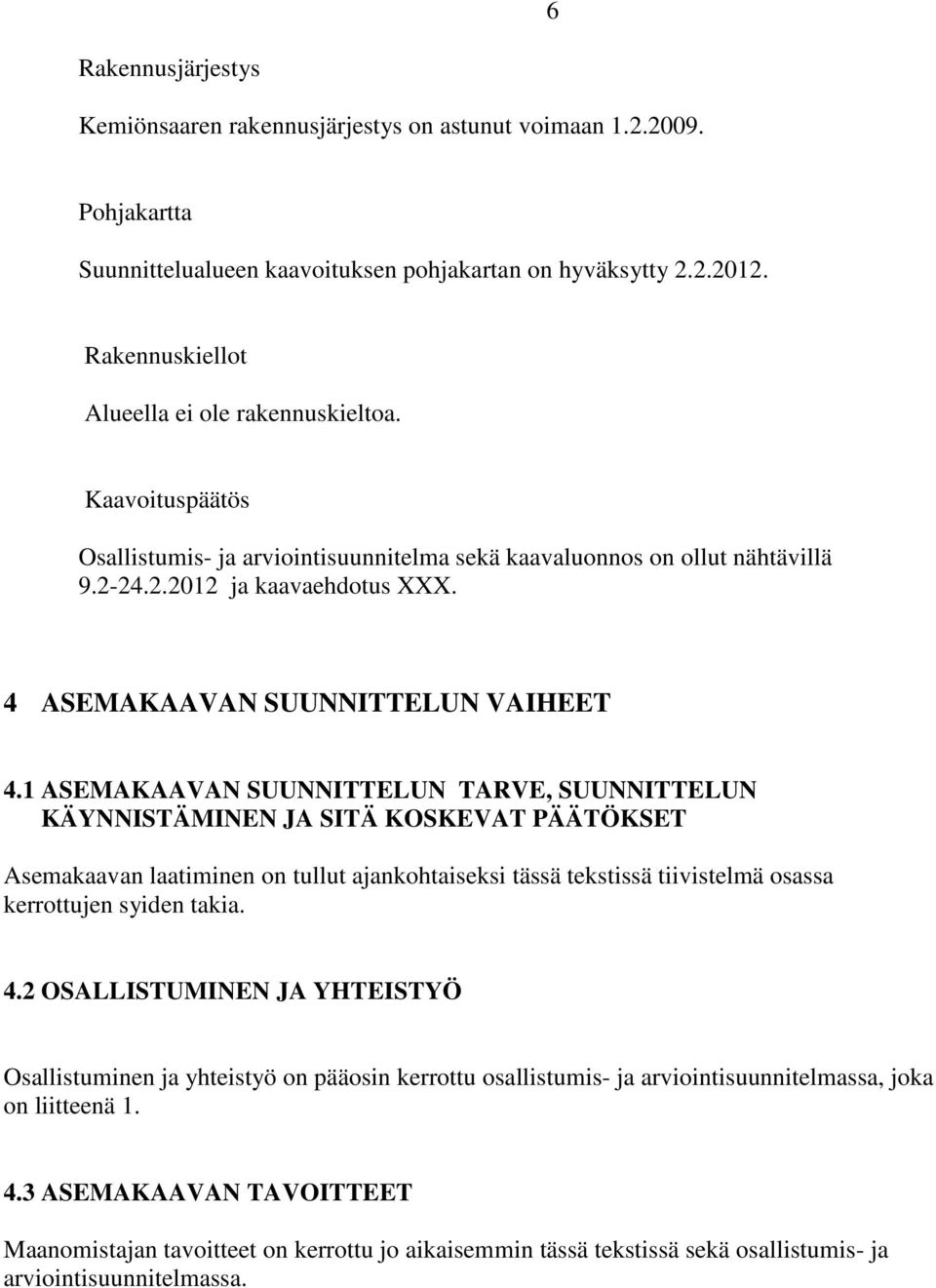 4 ASEMAKAAVAN SUUNNITTELUN VAIHEET 4.