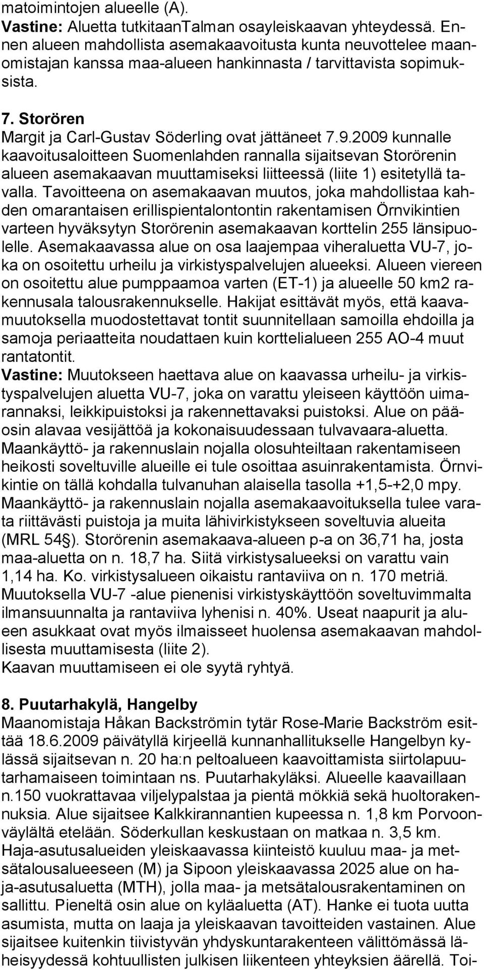 Storören Margit ja Carl-Gustav Söderling ovat jättäneet 7.9.