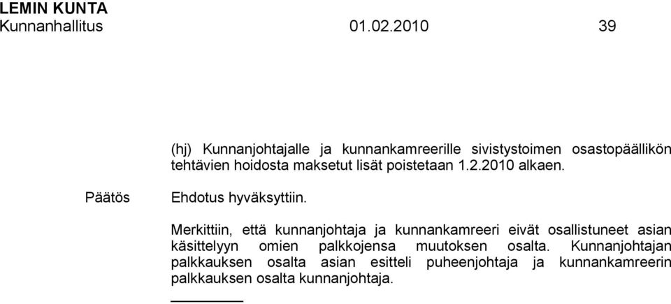 maksetut lisät poistetaan 1.2.2010 alkaen. hyväksyttiin.