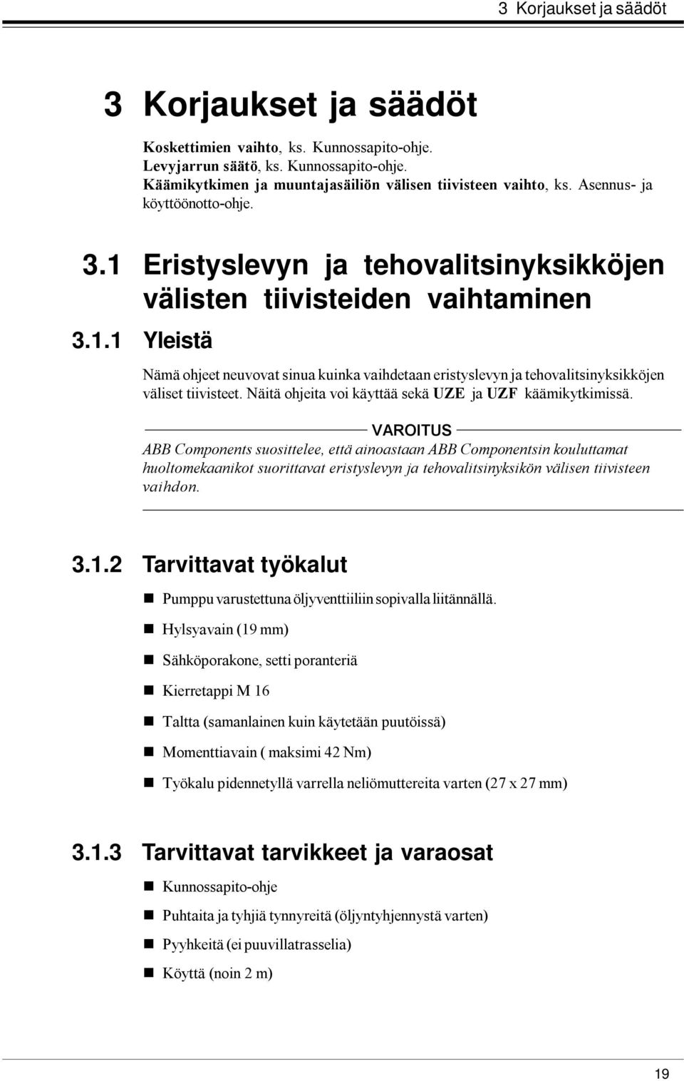 tiivisteiden vaihtaminen 3.1.