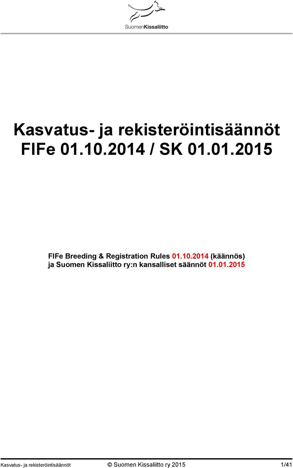 10.2014 (käännös) ja Suomen Kissaliitto ry:n kansalliset