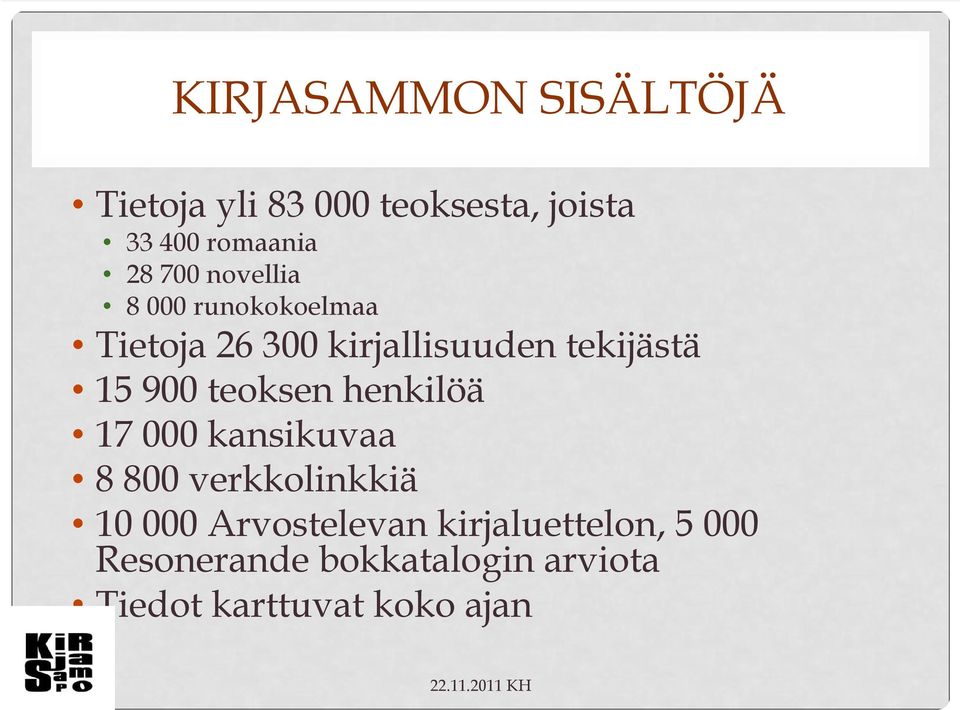 900 teoksen henkilöä 17 000 kansikuvaa 8 800 verkkolinkkiä 10 000 Arvostelevan