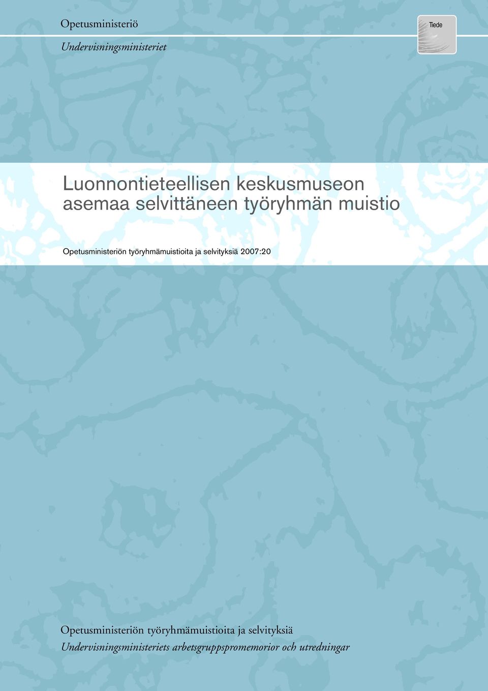 työryhmämuistioita ja selvityksiä 2007:20 Opetusministeriön