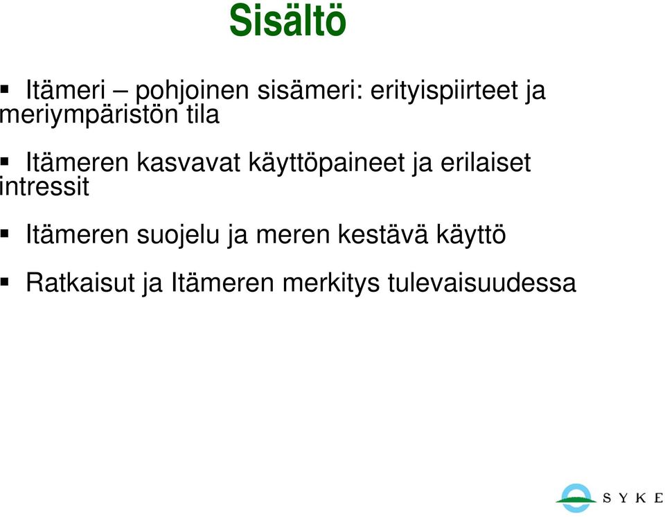 erilaiset intressit Itämeren suojelu ja meren kestävä