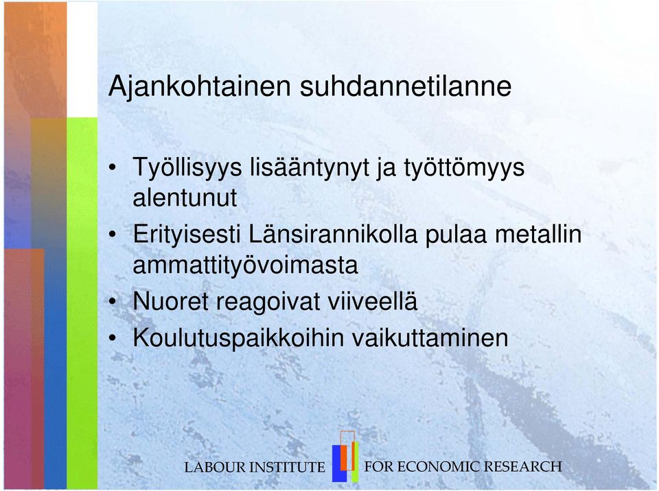 Länsirannikolla pulaa metallin ammattityövoimasta