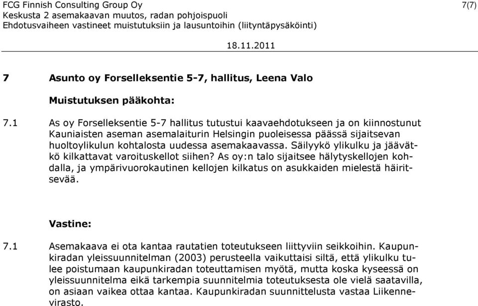 asemakaavassa. Säilyykö ylikulku ja jäävätkö kilkattavat varoituskellot siihen?