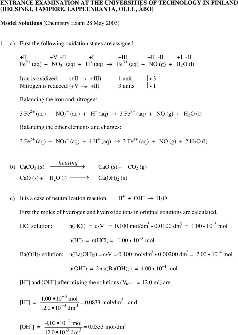 +II +V -II +I +III +II -II +I -II Fe 2+ (aq) + NO (aq) + H + (aq) Fe + (aq) + NO (g) + H 2 O (l) Iron is oxidized: (+II +III) 1 unit Nitrogen is reduced:(+v +II) units 1 Balancing the iron and