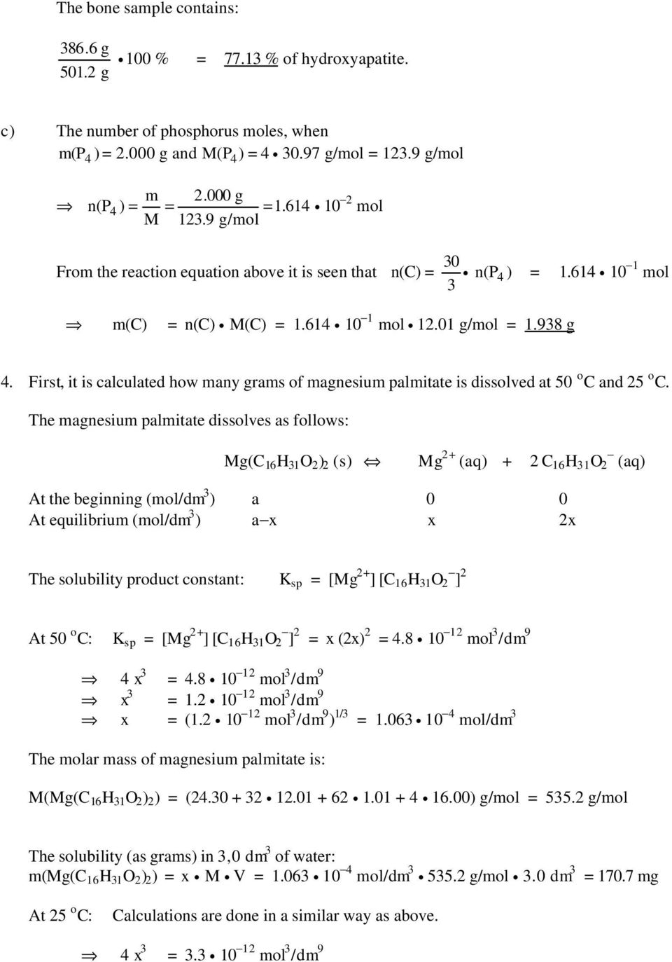 First, it is calculated how many grams of magnesium palmitate is dissolved at 50 o and 25 o.