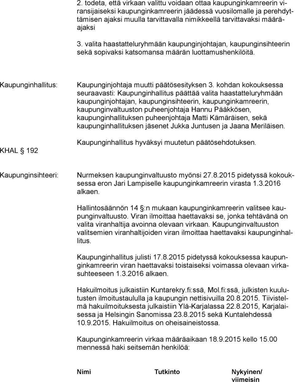Kaupunginhallitus: KHAL 192 Kaupunginjohtaja muutti päätösesityksen 3.