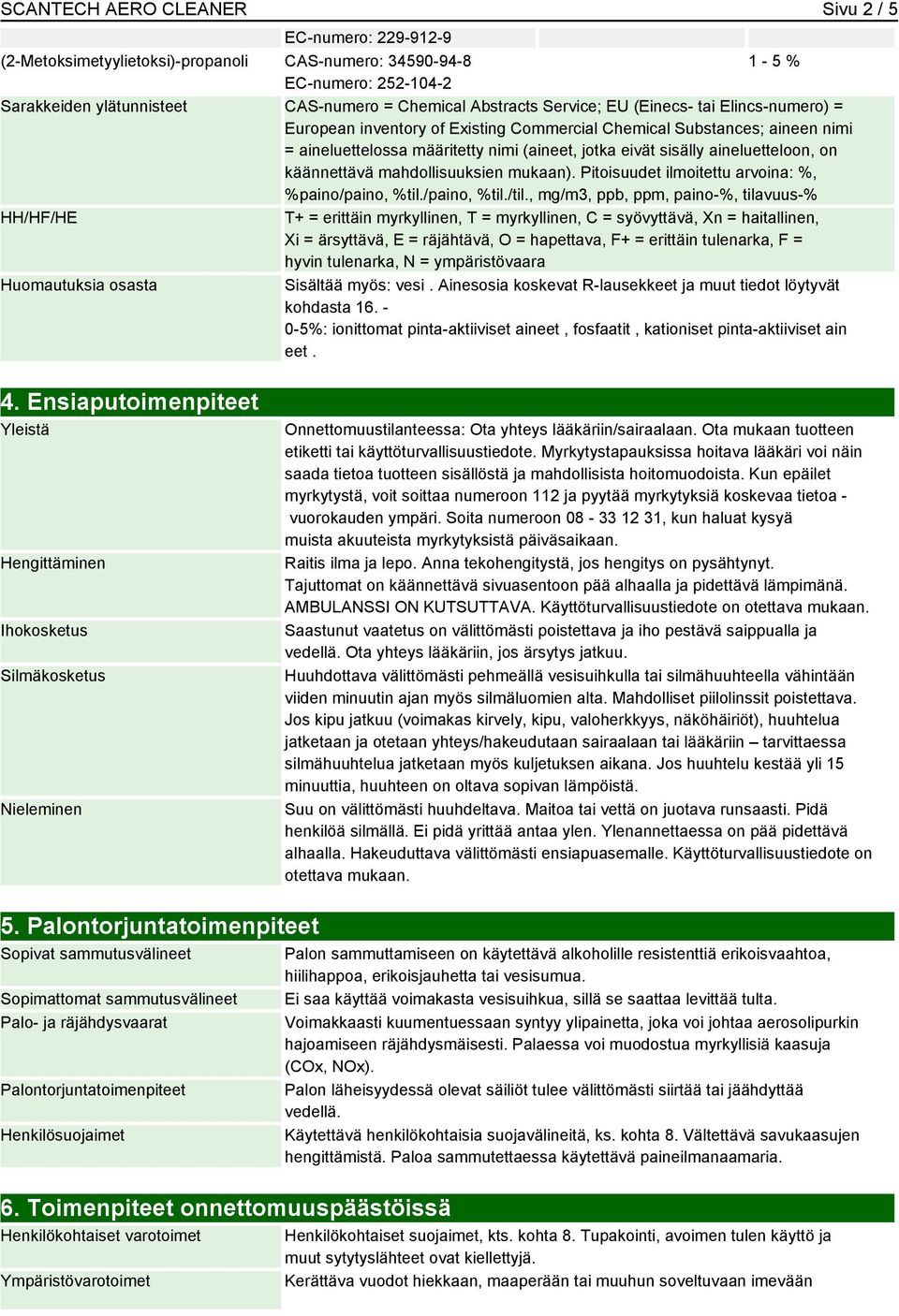 käännettävä mahdollisuuksien mukaan). Pitoisuudet ilmoitettu arvoina: %, %paino/paino, %til./paino, %til./til.