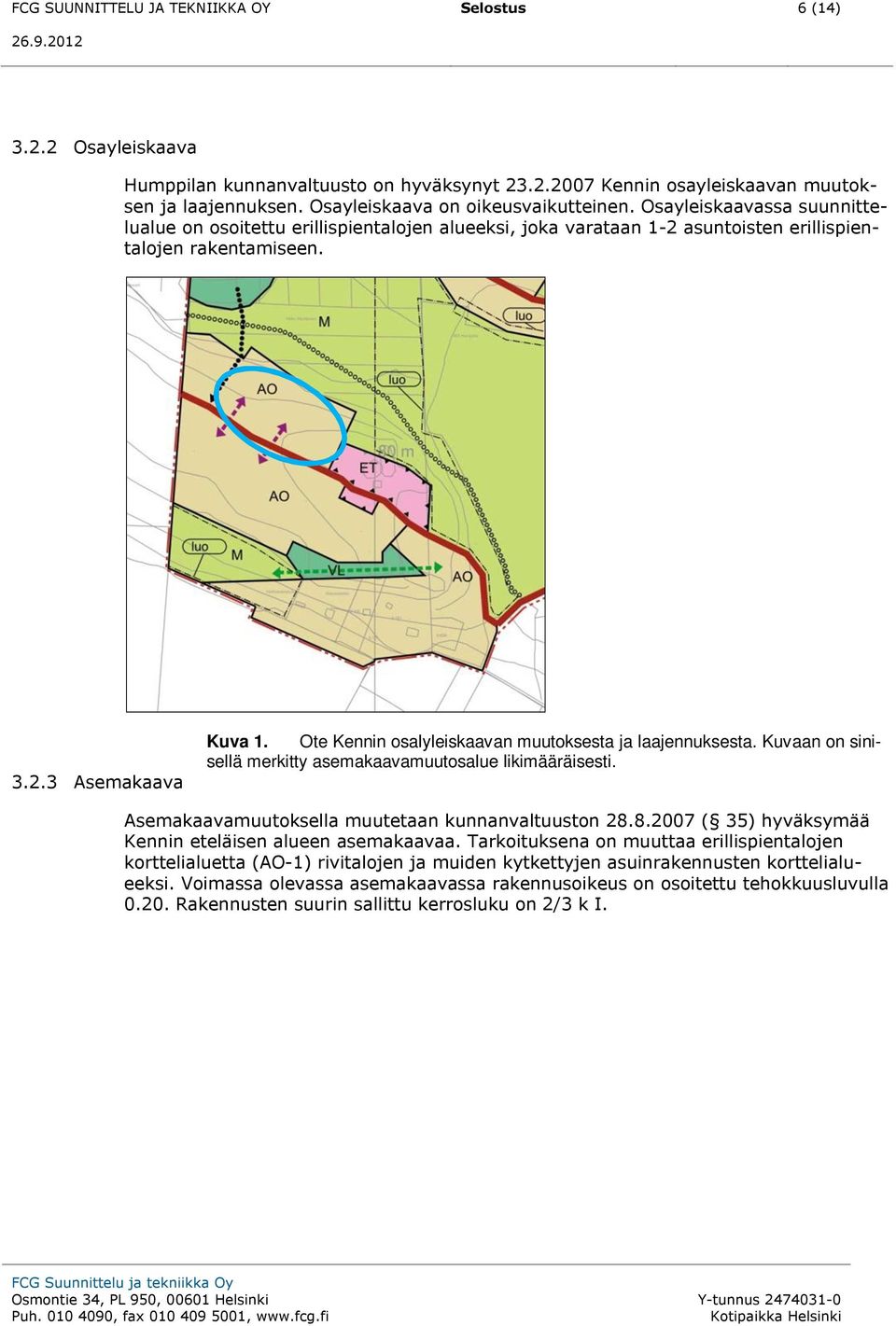 Ote Kennin osalyleiskaavan muutoksesta ja laajennuksesta. Kuvaan on sinisellä merkitty asemakaavamuutosalue likimääräisesti. Asemakaavamuutoksella muutetaan kunnanvaltuuston 28.