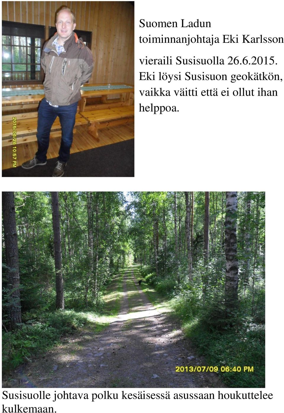 Eki löysi Susisuon geokätkön, vaikka väitti että ei