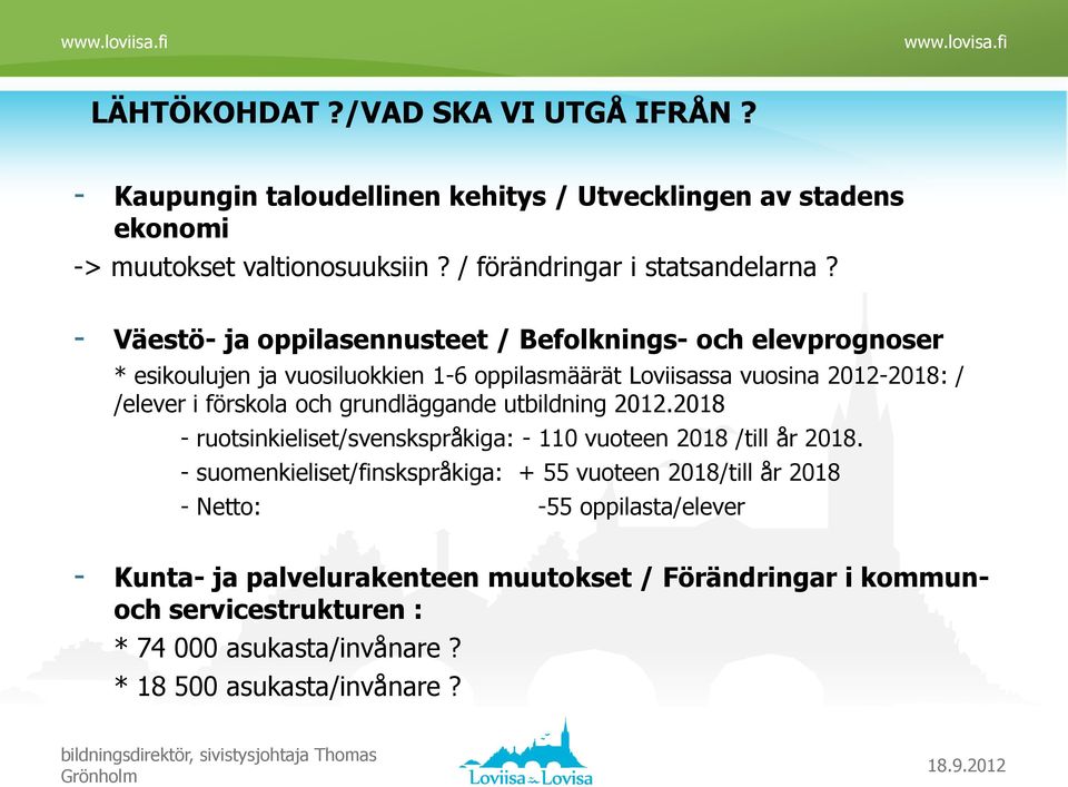 grundläggande utbildning 2012.2018 - ruotsinkieliset/svenskspråkiga: - 110 vuoteen 2018 /till år 2018.