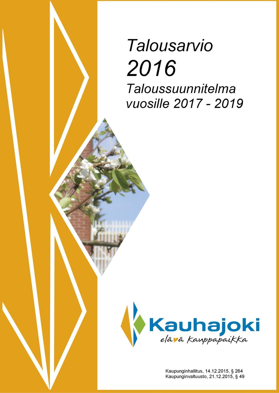 vuosille 2017-2019 Kaupunginhallitus, 14.