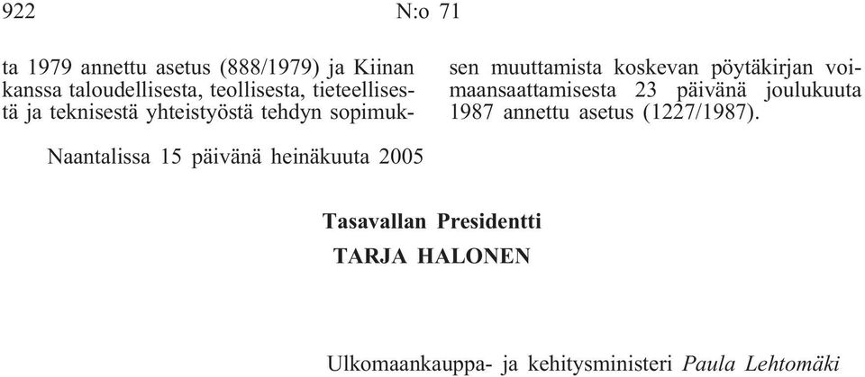 voimaansaattamisesta 23 päivänä joulukuuta 1987 annettu asetus (1227/1987).