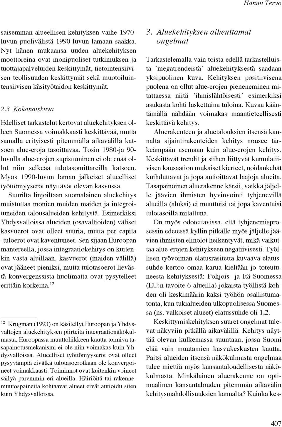 käsityötaidon keskittymät. 2.
