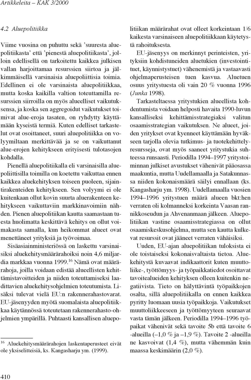 varsinaisia aluepoliittisia toimia.