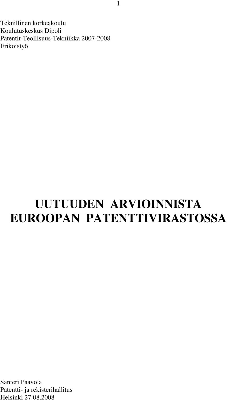 UUTUUDEN ARVIOINNISTA EUROOPAN PATENTTIVIRASTOSSA