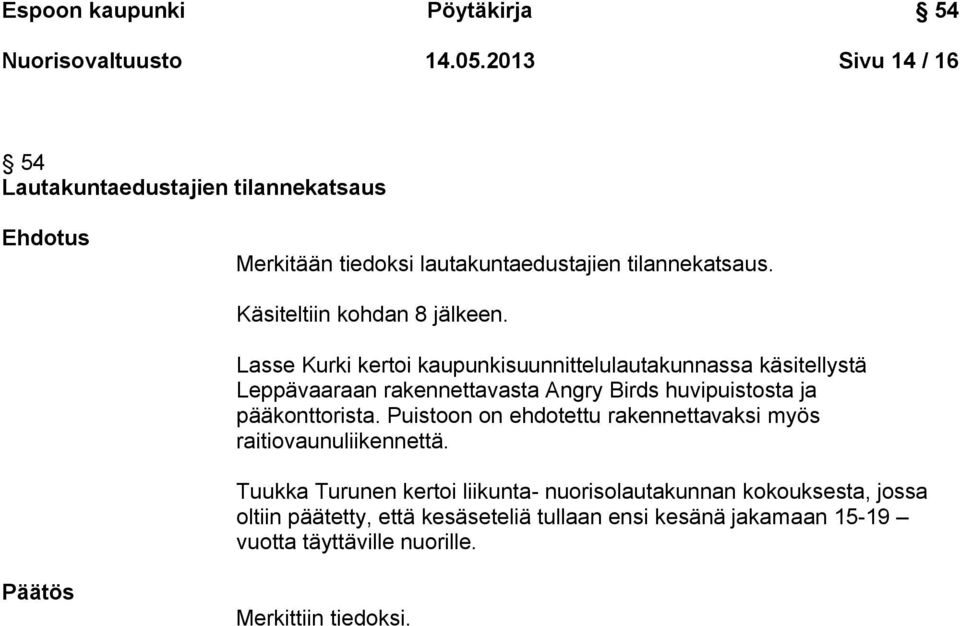 Lasse Kurki kertoi kaupunkisuunnittelulautakunnassa käsitellystä Leppävaaraan rakennettavasta Angry Birds huvipuistosta ja pääkonttorista.