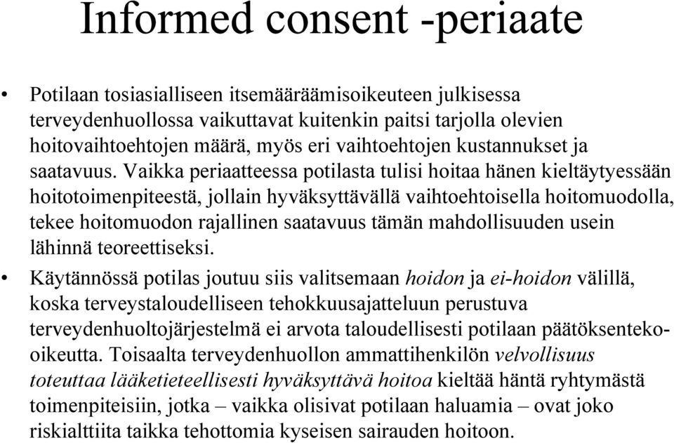 mahdollisuuden usein lähinnä teoreettiseksi.