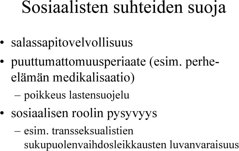 perheelämän medikalisaatio) poikkeus lastensuojelu