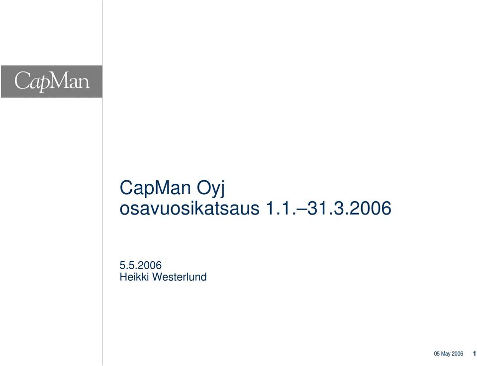 1. 31.3.2006 5.